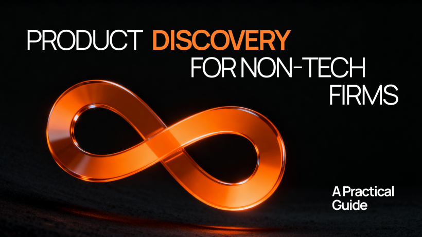 What is Product Discovery for Non-Tech Firms and why it matters