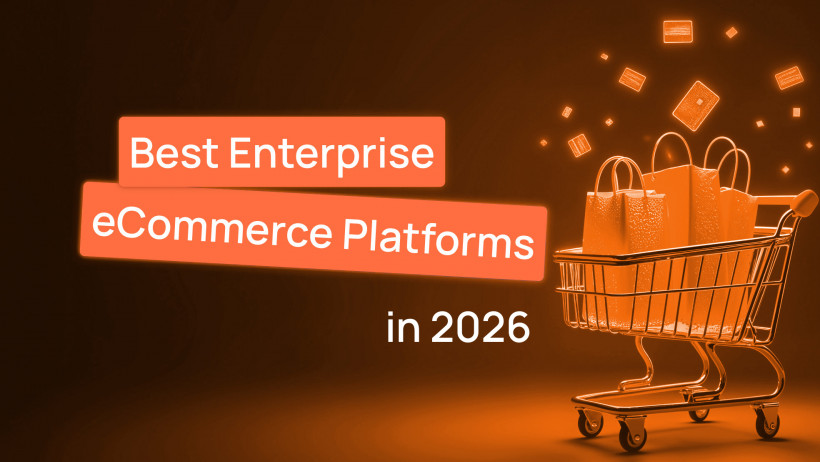 Best Enterprise eCommerce Platforms in 2026 for your Business