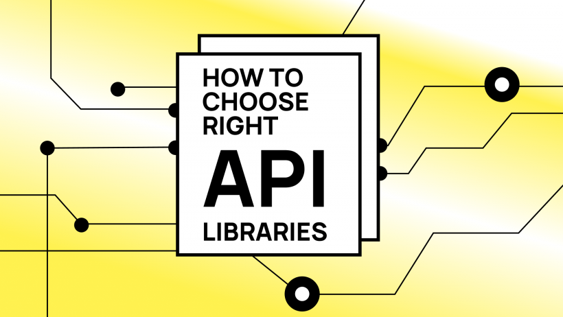 How to Choose the Right API Libraries for Building a Secure Mobile ...